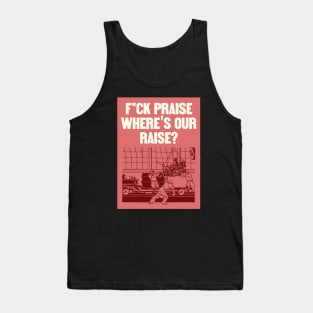 No More Praise - Wheres Our Raise - Workers Rights Tank Top